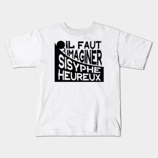 Copy of  Albert Camus: il faut imaginer sisyphe heureux ( le mythe de sisyphe ) Kids T-Shirt